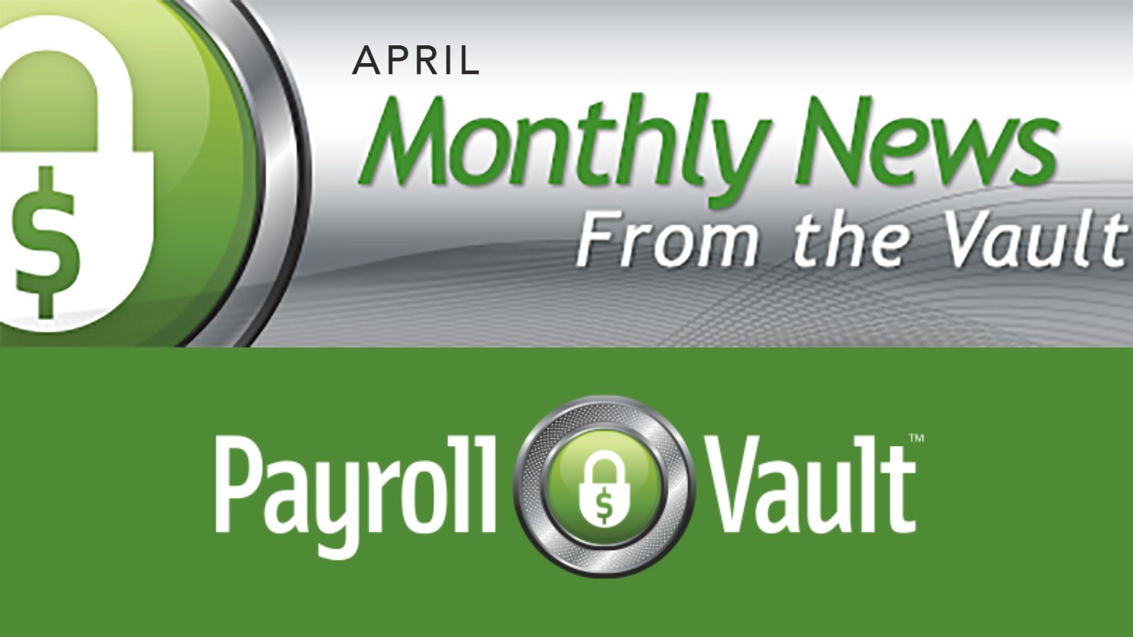 News from the Vault - April 2024 Payroll Vault Newsletter | Payroll Vault